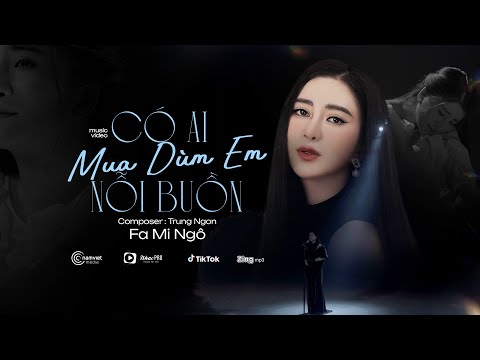 Có ai mua dùm em nỗi buồn - Fa Mi Ngô