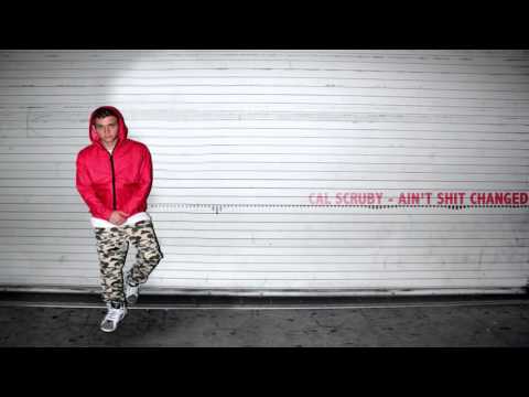 Cal Scruby - Ain't Shit Changed