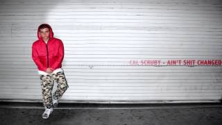Cal Scruby - Ain&#39;t Shit Changed