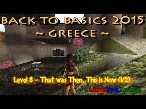 18 - TRLE - Back To Basics 2015 - Greece - That was Then, This is Now (1/2)