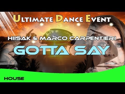 Hiisak & Marco Carpentieri - Gotta Say