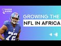 Growing The NFL In Africa Osi Umenyiora IN THE VALLEY EP 8