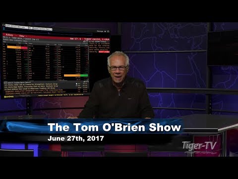 June 27th Daily Stock Market Recap by Tom O'Brien on TFNN   2017
