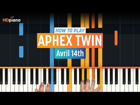 How to Play "Avril 14th" by Aphex Twin (Older Lesson) | HDpiano (Part 1) Piano Tutorial