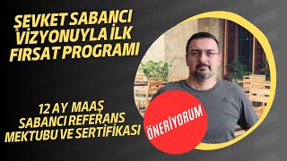 ÖNERİYORUM.  İLK FIRSAT PROGRAMI. 12 AY PARA KAZANMA. SABANCI REFERANS MEKTUBU.
