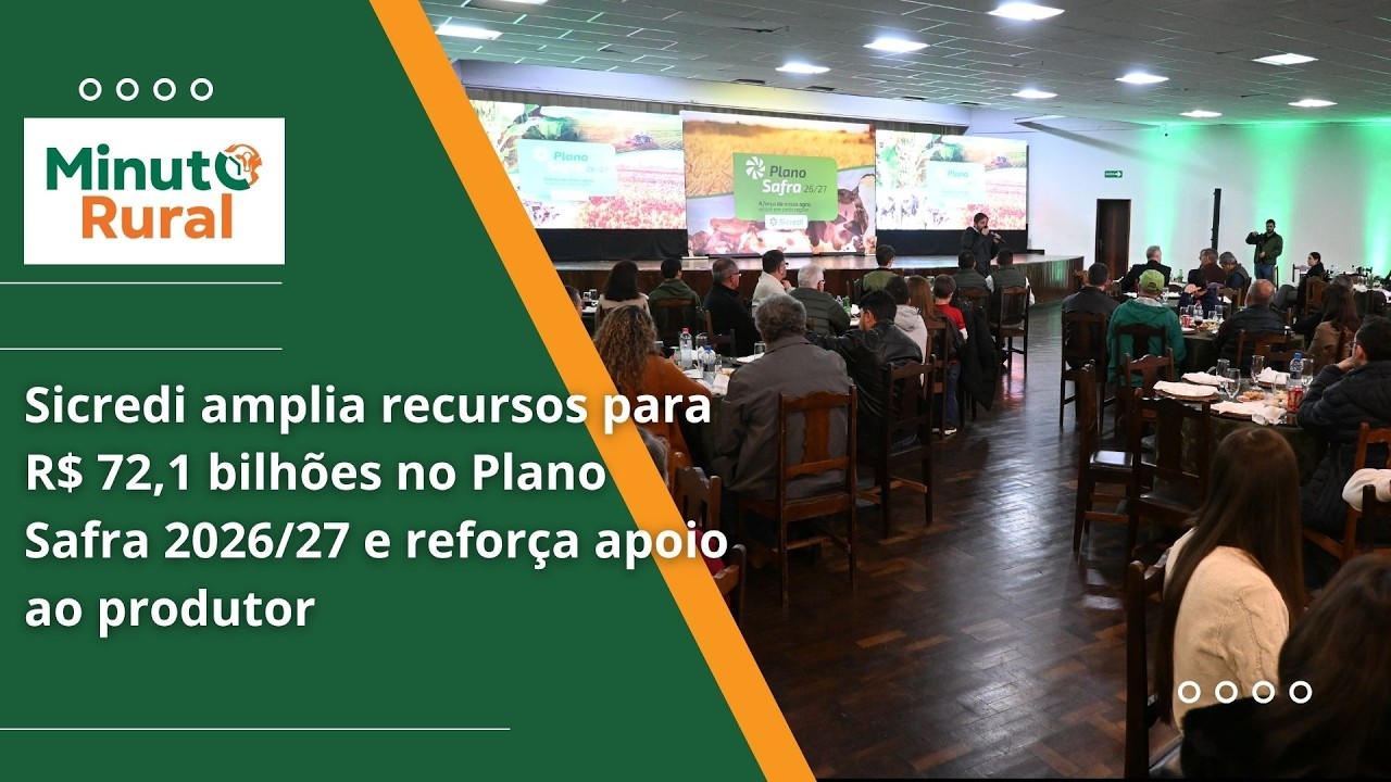 Sicredi amplia recursos para R$ 72,1 bilhões no Plano Safra 2026/27 e reforça apoio ao produtor