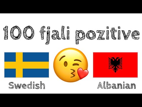 100 fjali pozitive +  komplomente - Suedisht + Shqip - (folës amtar)
