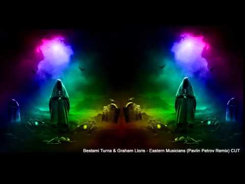 Bestami Turna & Graham Lloris   Eastern Musicians Pavlin Petrov Remix CUT