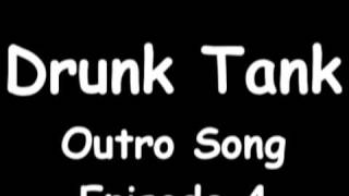 Drunk Tank theme songs 1-10