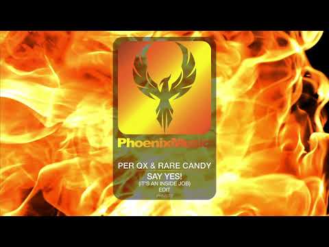 Per QX & Rare Candy - Say Yes! (It's An Inside Job) | Phoenix Music