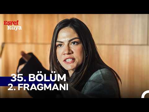 Eşref Rüya 35. Bölüm 2. Fragmanı - Ön İzleme Detayları