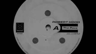 Robert Hood - "The Pace"