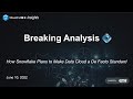 Breaking Analysis: How Snowflake Plans to Make Data Cloud a De Facto Standard