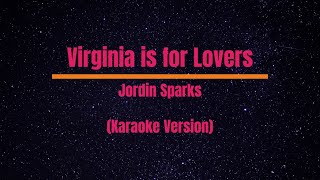 Virginia is for Lovers by Jordin Sparks Karaoke Version
