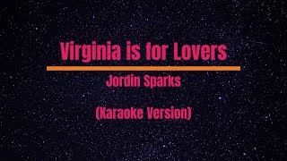 Virginia is for Lovers by Jordin Sparks Karaoke Version