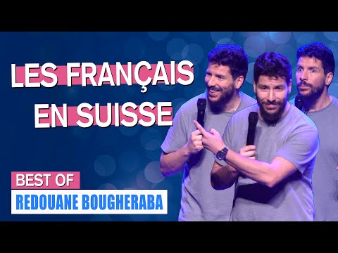 LES FRANÇAIS EN SUISSE - BEST OF - REDOUANE BOUGHERABA
