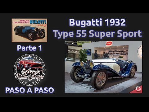 Paso a Paso - Parte 1 Bugatti Type 55 Super Sport