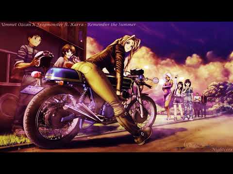 Ummet Ozcan X Frogmonster ft. Karra - Remember the Summer | Nightcore
