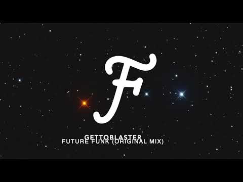 Gettoblaster - Future Funk (Original Mix)