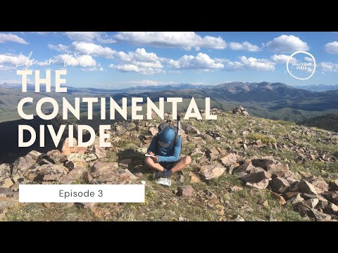 The Continental Divide 2020 - CDT - Episode 3