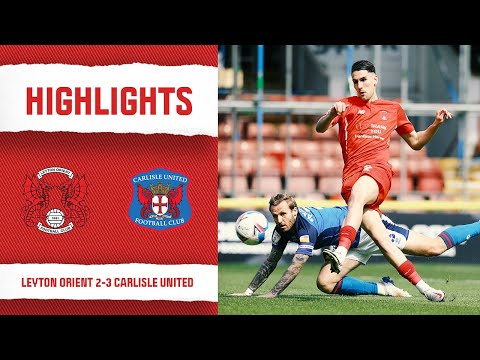 HIGHLIGHTS: Leyton Orient 2-3 Carlisle United