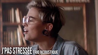 Roxane Bruneau -J&#39;PAS STRESSÉE- trio acoustique!