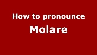 How to pronounce Molare