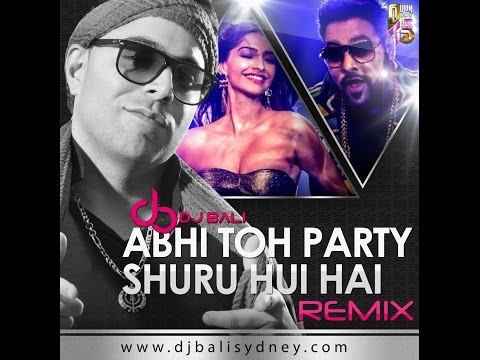 ABHI TOH PARTY SHURU HUI HAI - DJ BALI SYDNEY REMIX