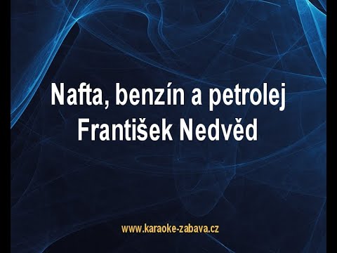Nafta, benzín a petrolej - František Nedvěd Karaoke tip