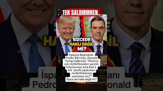 İspanya'dan | Trump'a Sert Tepki! #ispanya #trump #pedrosánchez #abd 