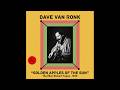 Dave Van Ronk - Golden Apples Of The Sun [LOST 1966 RECORDING From The Ellen Stekert Tapes]