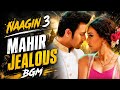 Naagin 3 Mahir Jealous BGM Ep 15 16