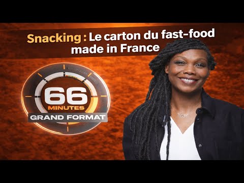 66 Minutes Grand Format - Snacking : Le carton du fast-food made in France - Rediffusion Complète