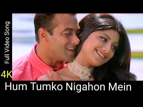 Hum Tumko Nigahon Mein 4K Video Song | Garv | Salman Khan | Shilpa Shetty | Shreya Ghoshal HD