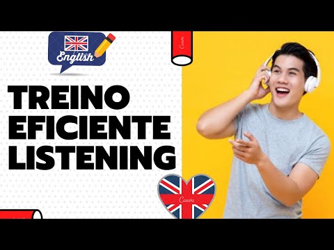 PRATIQUE SUA COMPREENSÃO DO INGLÊS - TREINO DE LISTENING
