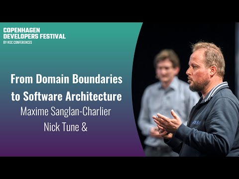 From Domain Boundaries to Software Architecture -  Maxime Sanglan-Charlier & Nick Tune