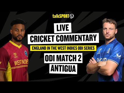 LIVE: West Indies v England ODI Match 2 | talkSPORT Cricket Watchalong