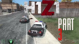 H1Z1 Part 3 &quot;Come Out With Your Hands Up!&quot;