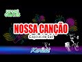 NOSSA CANÇÃO CAPITAL DO SOL KARAOKÊ