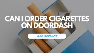 Can I Order Cigarettes On Doordash