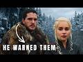 JON SNOW WARNED EVERYONE ABOUT DAENERYS (NOBODY LISTENED)