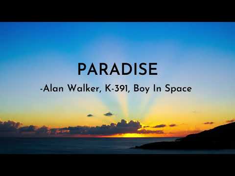 Alan Walker, K-391, Boy in Space - Paradise (Lyrics)