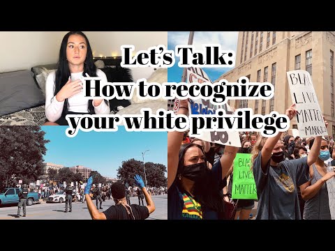 How do you recognize “white privilege"? How do you use it for advocacy? (2020)