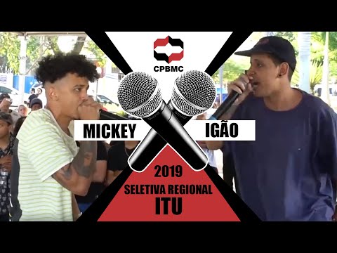 🎤  Mickey x Igão | 1ª Fase - Seletiva Regional - Itu | #CPBMC2019 - CPBMC