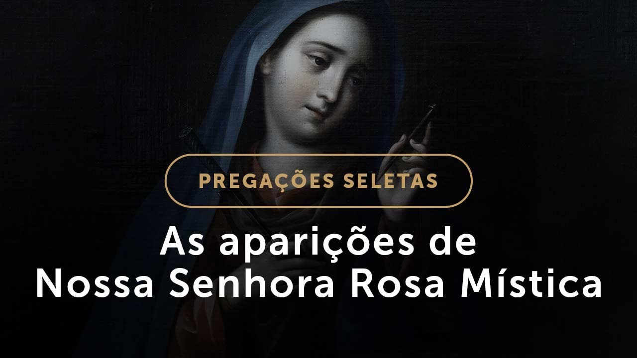 Nossa Senhora, Rosa Mística (Pregações Seletas, #35)
