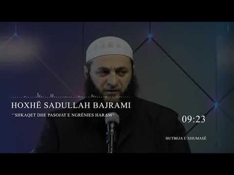 (HUTBE) - Shkaqet dhe pasojat e ngrënies haram - Hoxhë Sadullah Bajrami