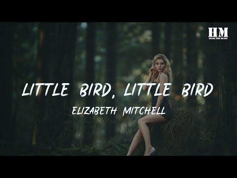 Elizabeth - Little Bird, Little Bird [lyric]