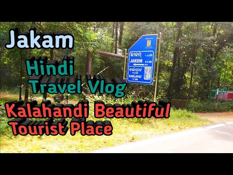 Jakam :- A Beautiful Tourist Place Of Kalahandi Hindi Travel Vlog From Bhawanipatna | Odisha Tourism