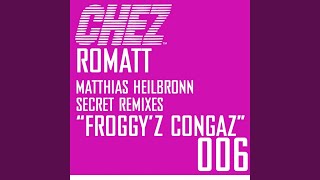 Froggy'z Congaz Secret Remixes-1 (Romatt Deep Mix)