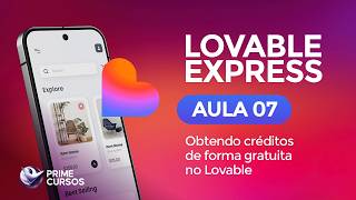 Aula 07 – Como Conseguir Mais Créditos Gratuitos | Curso de Lovable Express | Prime Cursos do Brasil
